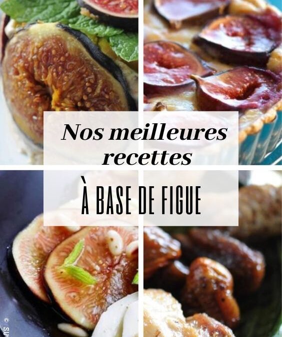 Que faire avec des figues fraîches : Recettes créatives