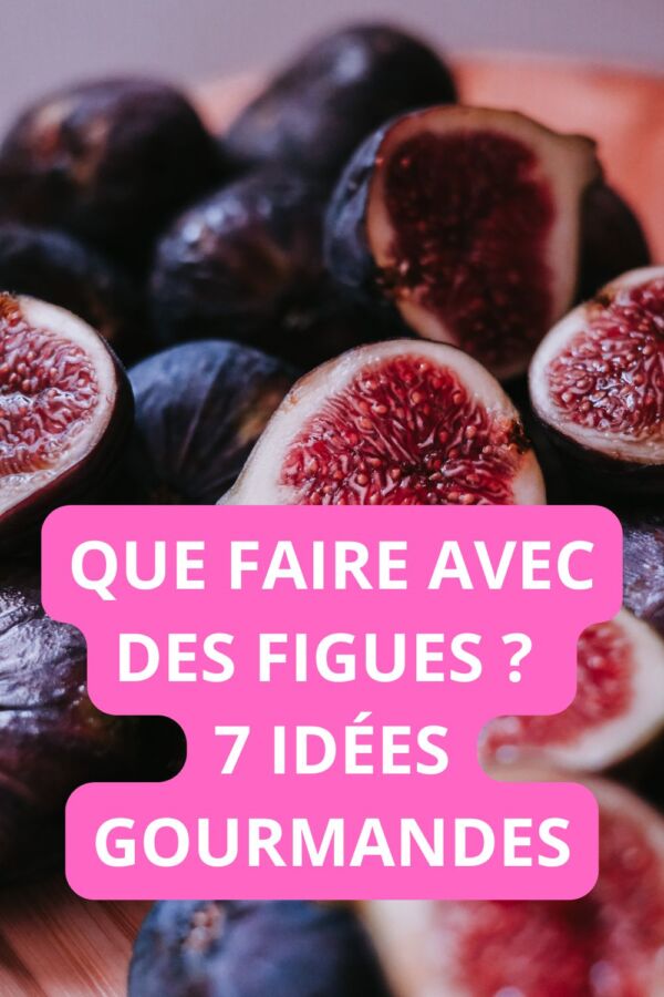 Recettes avec figues fraîches